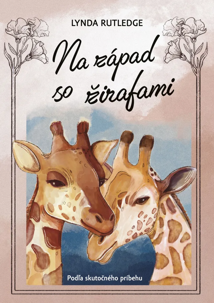 Na západ so žirafami de Lynda Rutledge - Édition reliée récit historique