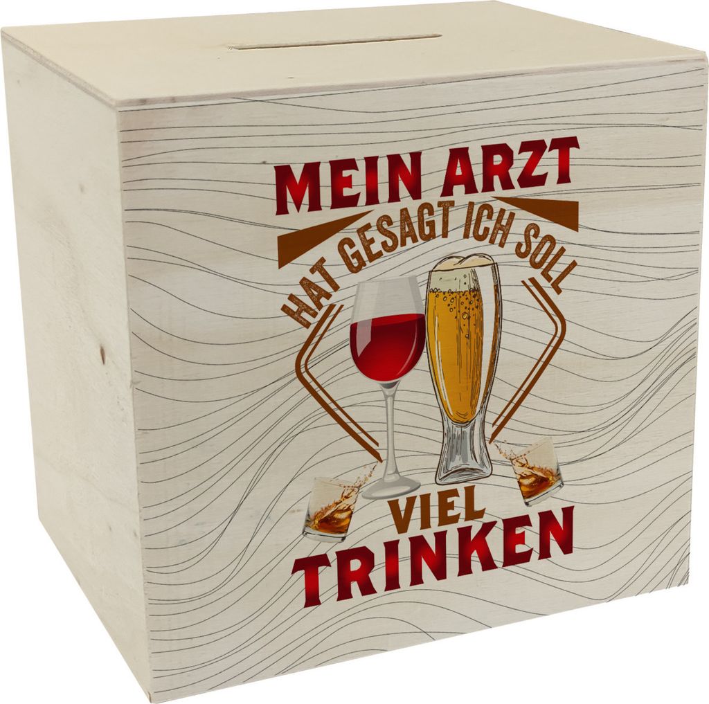 Alkohol Spardose aus Holz mit Spruch Mein Arzt hat gesagt ich soll viel trinken