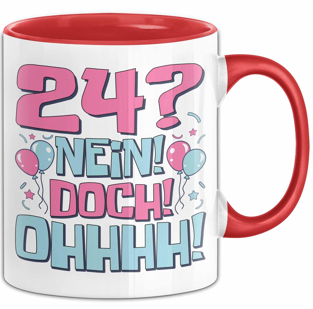 24er Geburtstag Geschenk Männer Frauen 24 Nein Doch Ohhhh Lustiger Spruch Geschenkidee Kaffee-Becher (Rot)