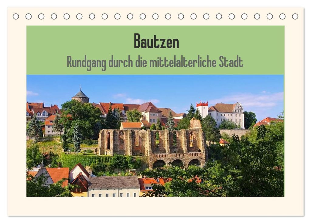 Bautzen - Rundgang durch die mittelalterliche Stadt (Tischkalender 2027 DIN A5 quer), CALVENDO Monatskalender