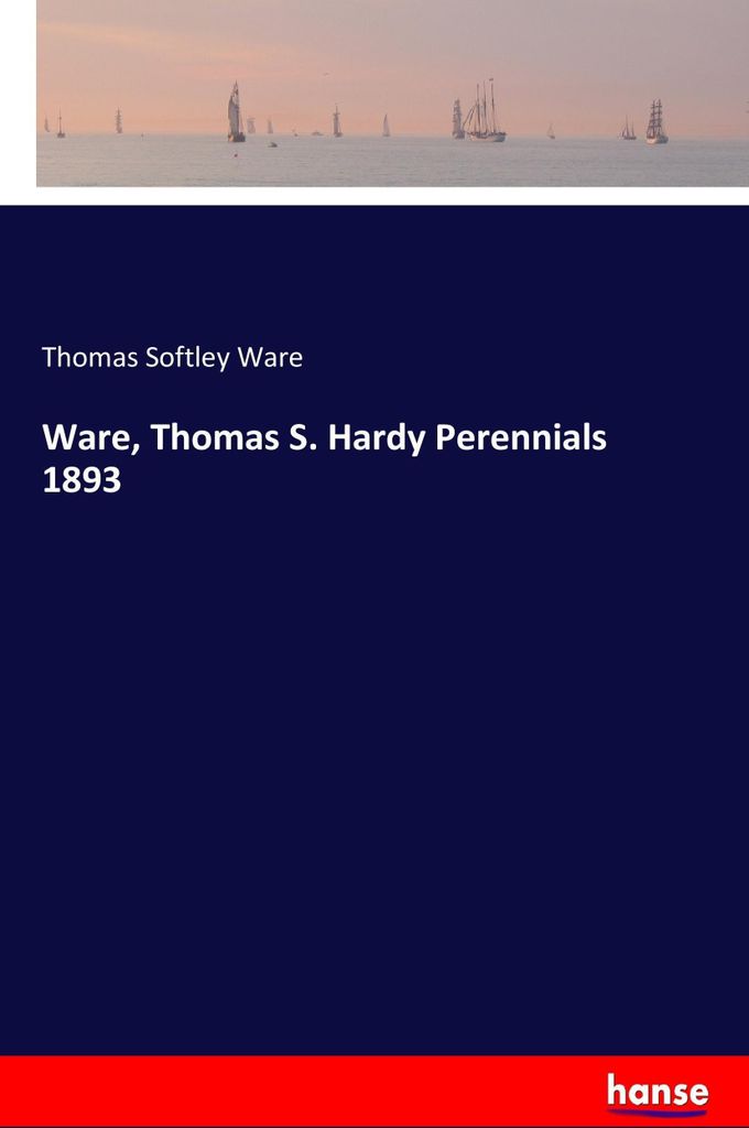 Ware, Thomas S. Hardy Perennials 1893