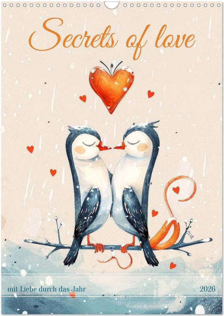 Secrets of love - mit Liebe durch das Jahr (Wandkalender 2026 DIN A3 hoch), CALVENDO Monatskalender