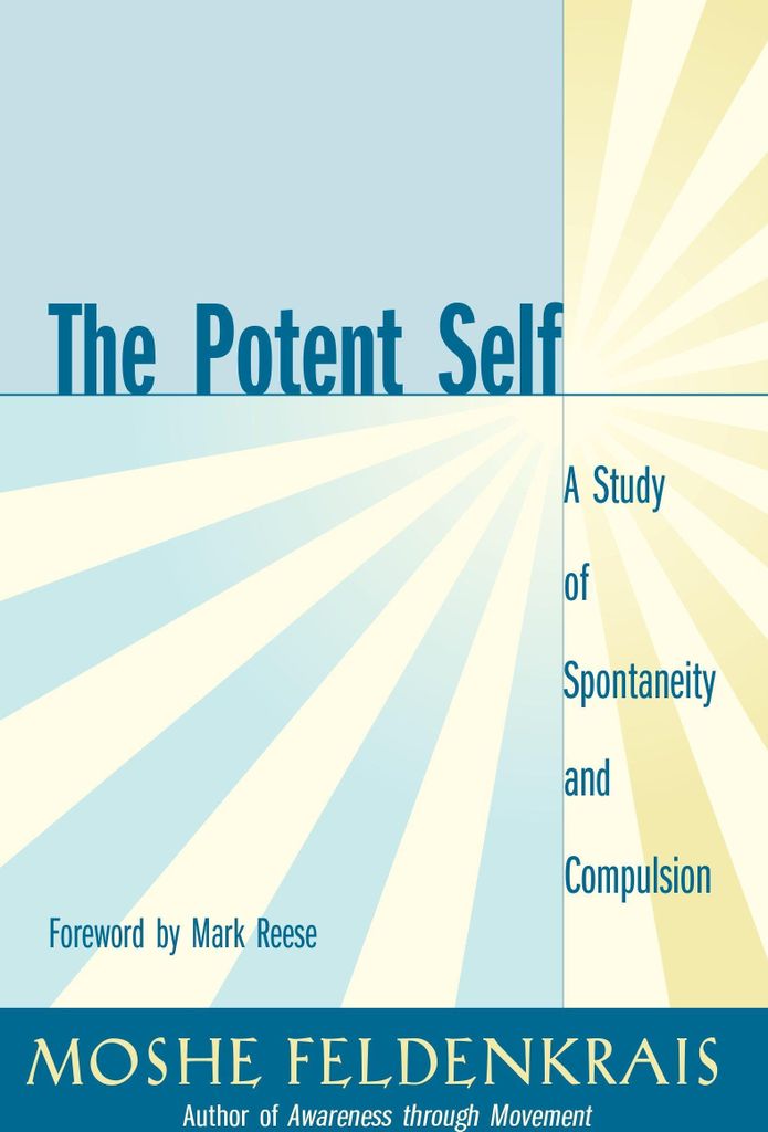 The Potent Self: A Study of Spontaneity and Compulsion