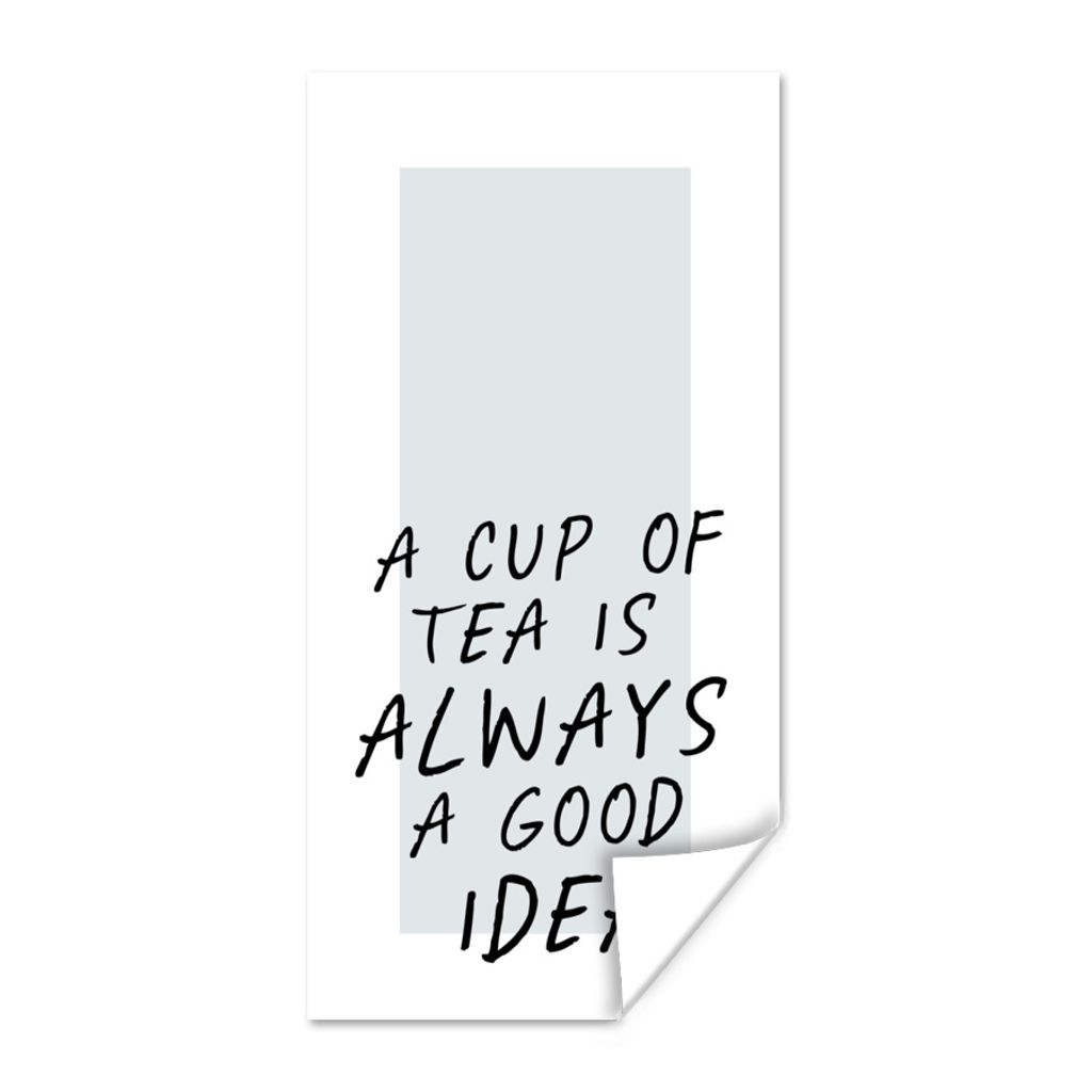 MuchoWow Poster Eine Tasse Tee ist immer eine gute Idee - Sprichwörter - Tee - Zitate 80x160 cm - Kinderzimmer