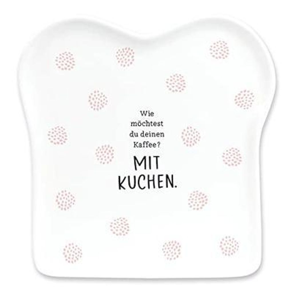 Grafik Werkstatt Toast Teller mit Spruch Porzellan Kaffee Kuchen