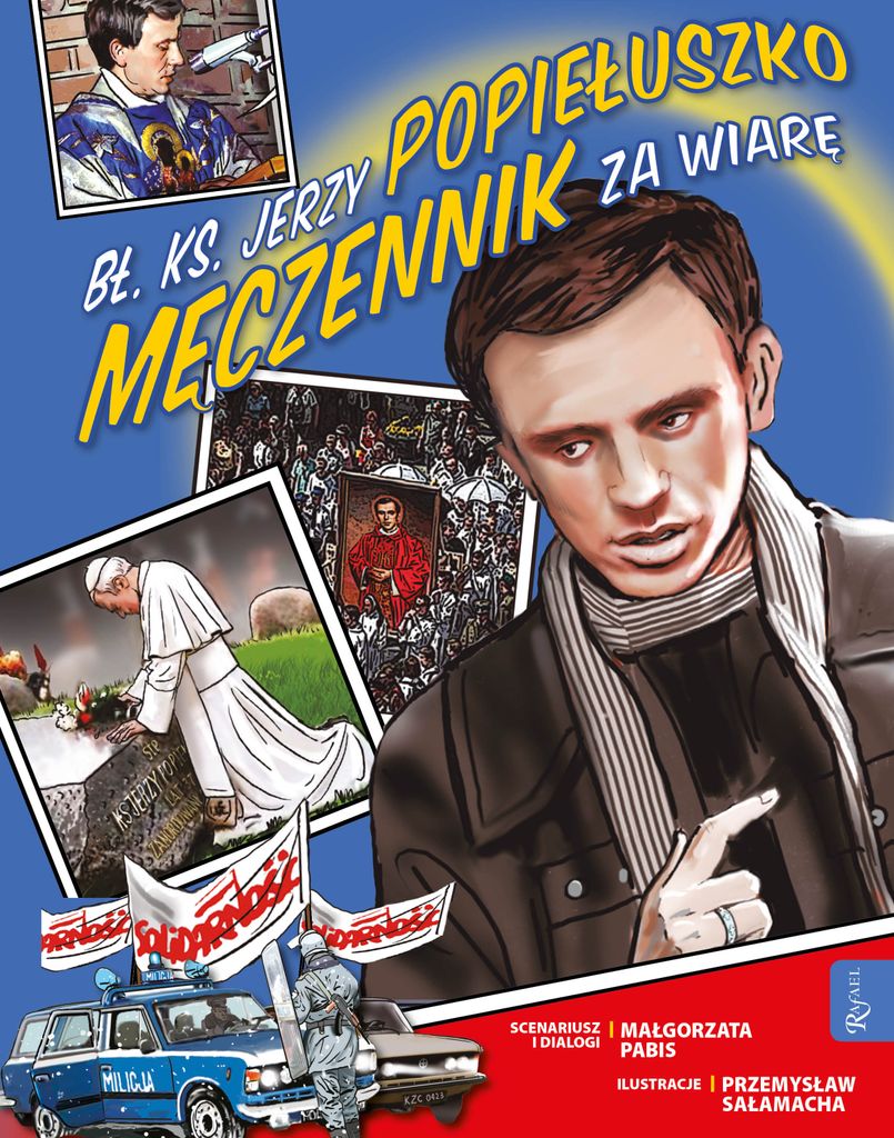 Błogosławiony Ksiądz Jerzy Popiełuszko - Męczennik za Wiarę