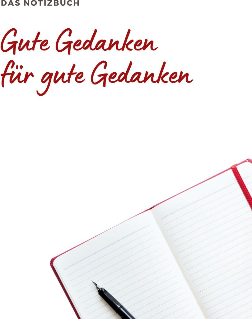 Das Notizbuch Gute Gedanken für Gute Gedanken