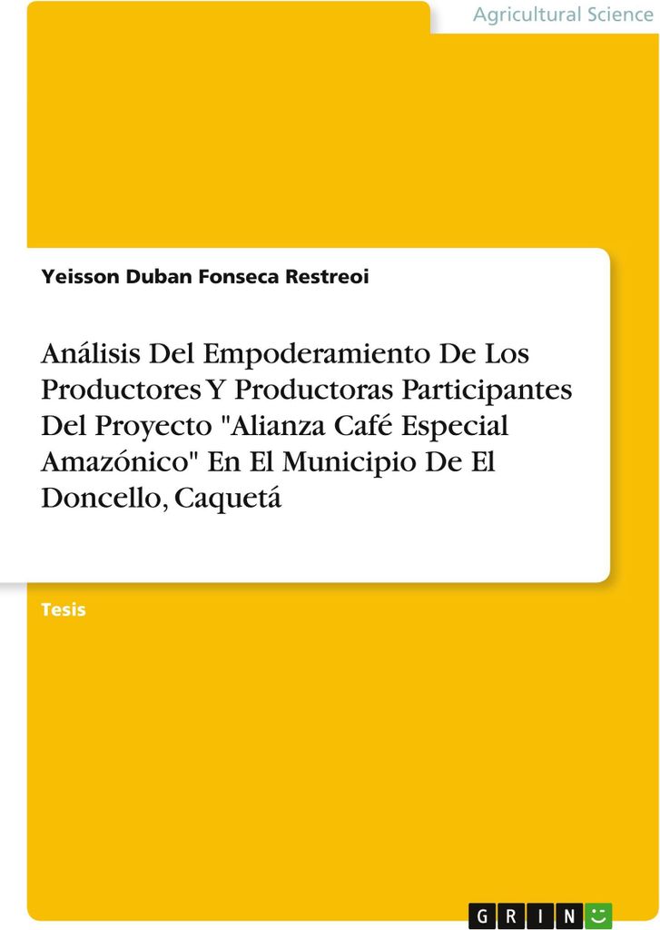 Analyse des Empowerments der teilnehmenden Produzenten des Projekts "Special Amazon Coffee Alliance" in der Gemeinde El Doncello, Caquetá"