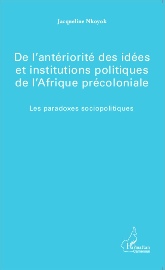 De l'antériorité des idées et institutions politiques de l'Afrique précoloniale