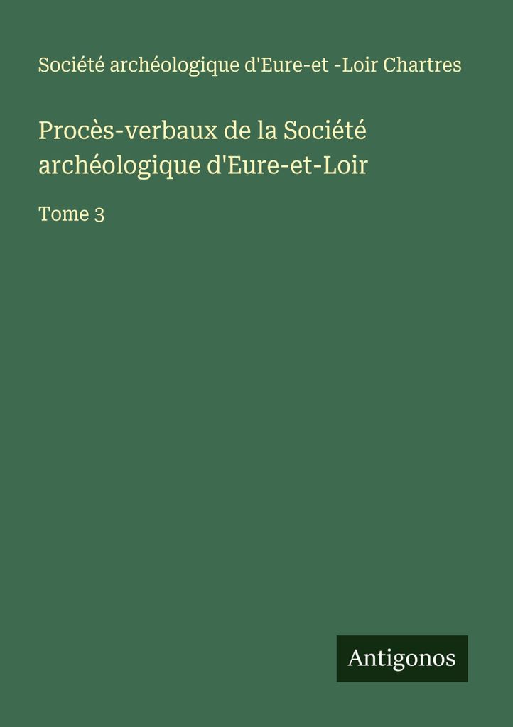 Protokolle der Archäologischen Gesellschaft von Eure-et-Loir