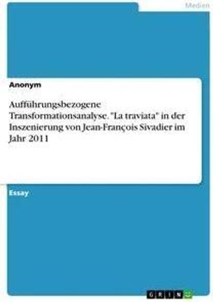 Aufführungsbezogene Transformationsanalyse. "La traviata" in der Inszenierung von Jean-François Sivadier im Jahr 2011