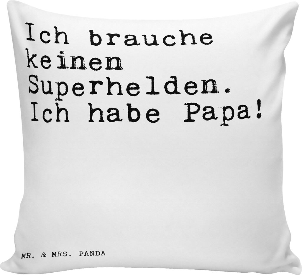 Mr. & Mrs. Panda Kissen 40x40 Ich brauche keinen Superhelden.... - Weiß - Geschenk, Vater, Dekokissen, bedruckt, Papi, Zitate, Vatertag, Deko, Dan...