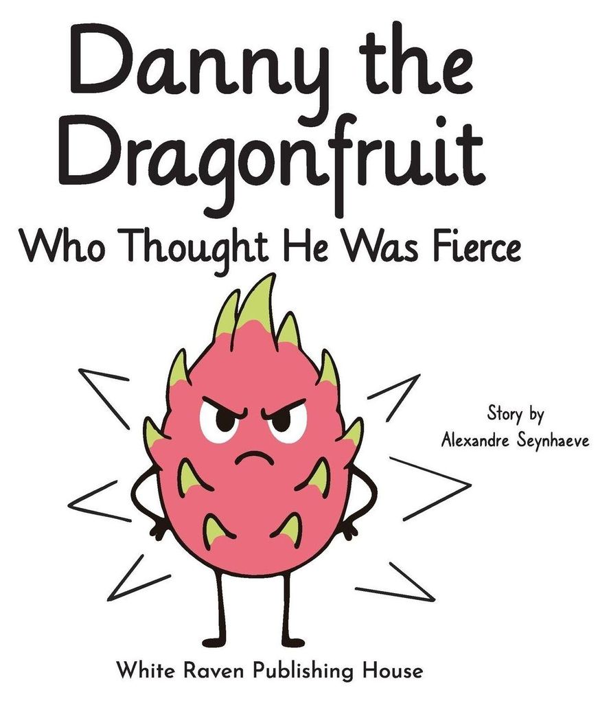 Danny the Dragonfruit Who Thought He Was Fierce