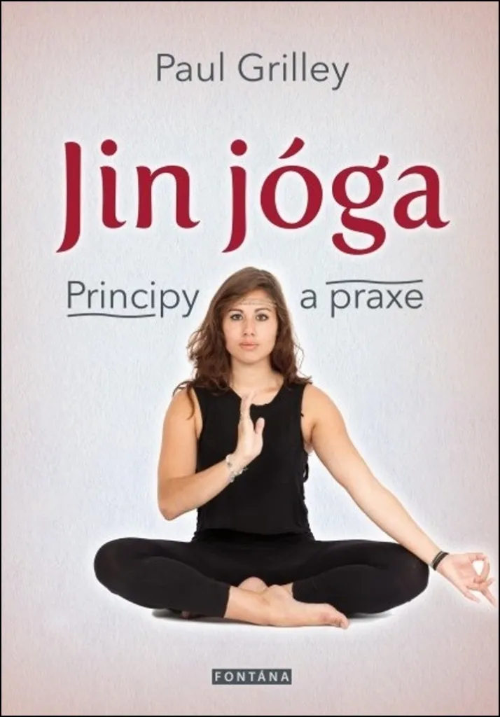 Soulager le mal de dos par le Yin Yoga : Jin jóga de Paul Grilley