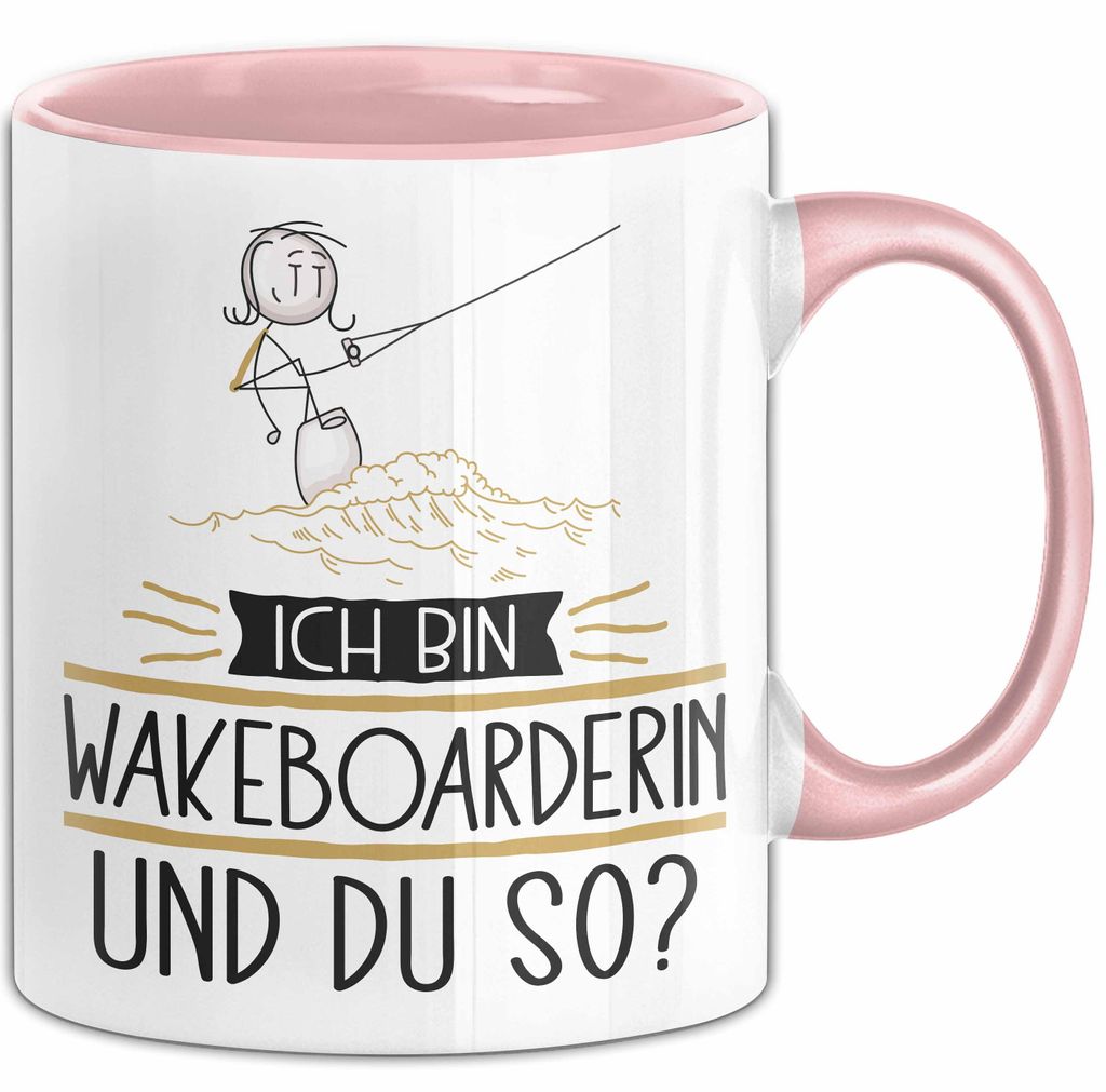 Wakeboarderin Tasse Geschenk Ich Bin Wakeboarderin Und Du So Geschenkidee Lustiger Spruch Becher (Rosa)