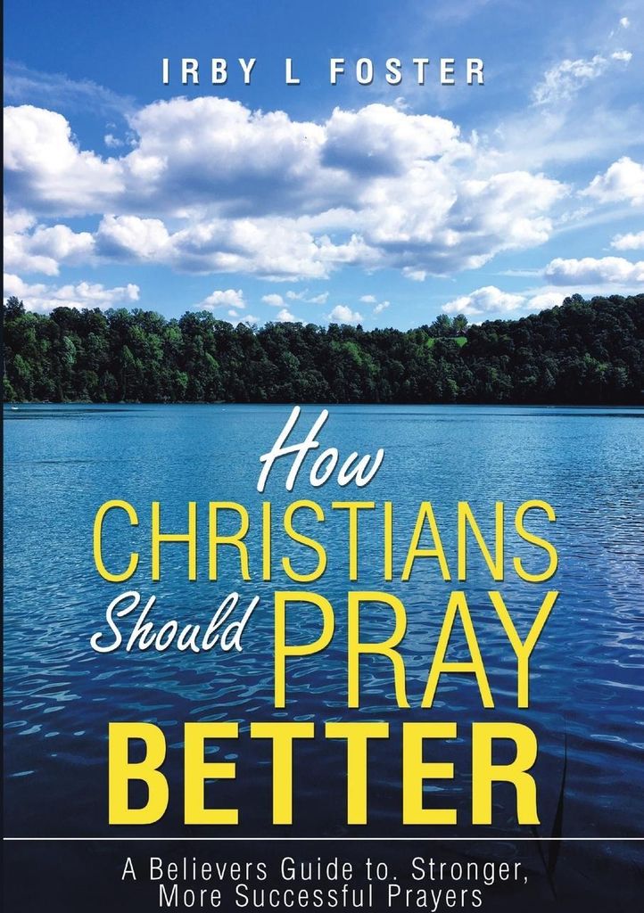 How Christians Should Pray Better