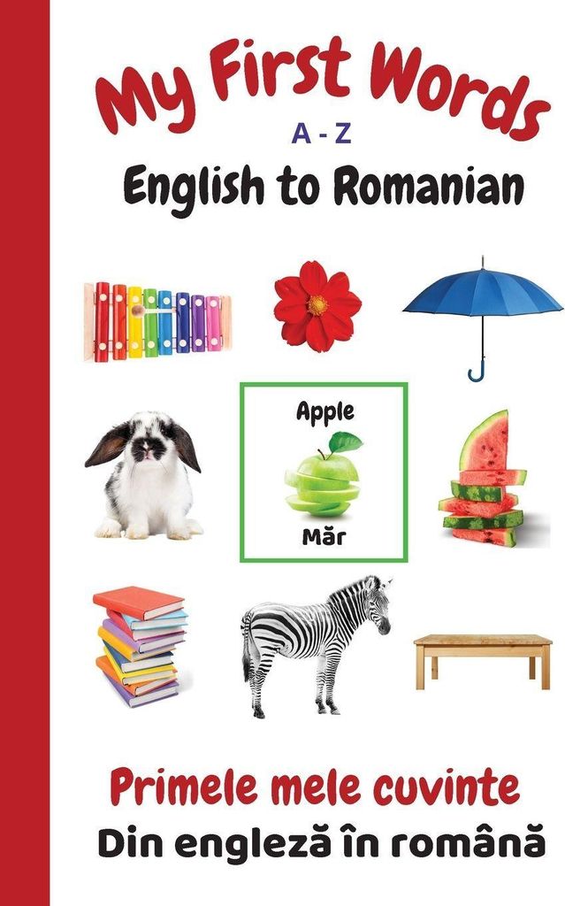 My First Words A - Z English to Romanian
