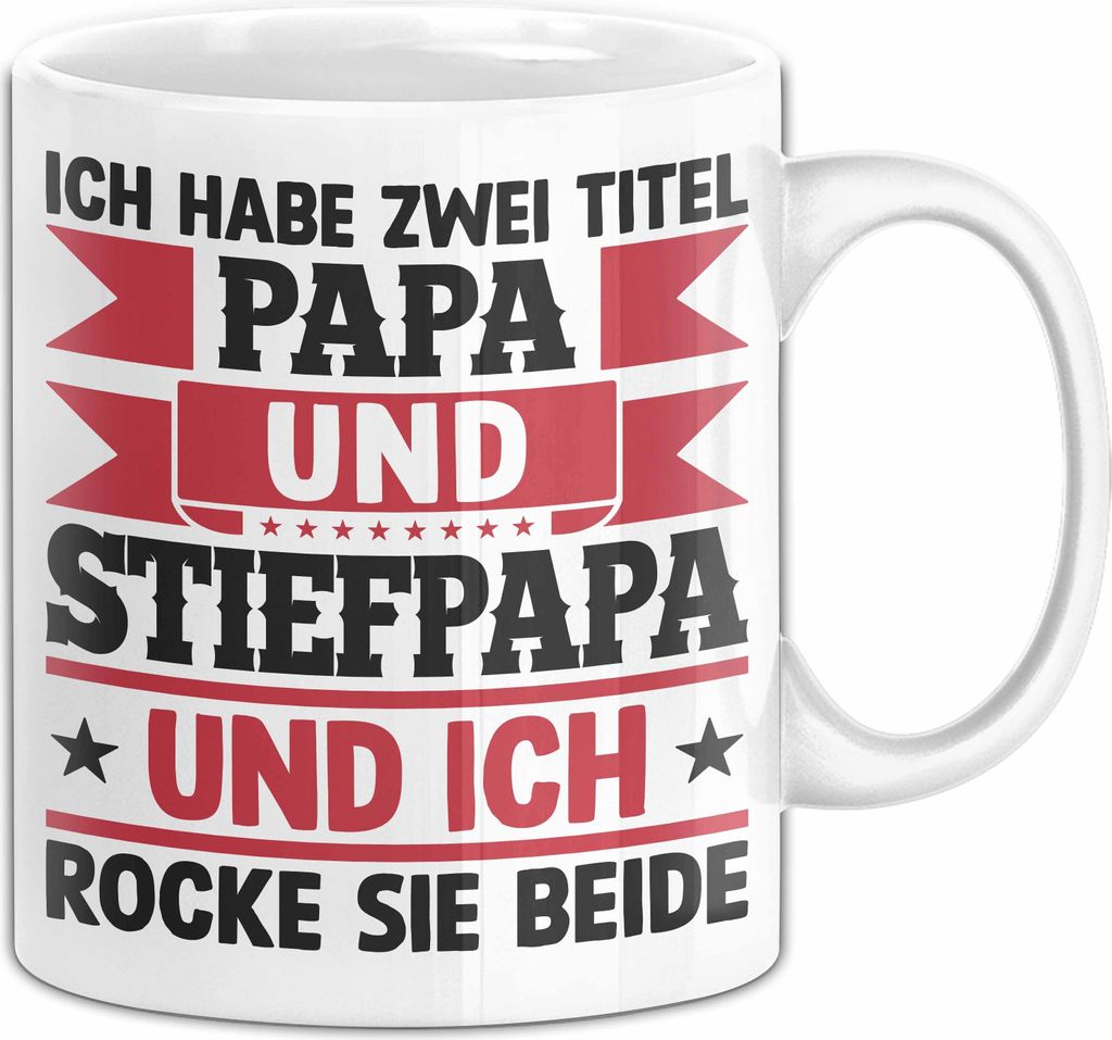 Stiefpapa Papa Tasse Geschenk Vatertag Geschenkidee Ich Habe Zwei Titel Papa Und Stiefpapa Und Ich Rocke Sie Beide (Weiß)