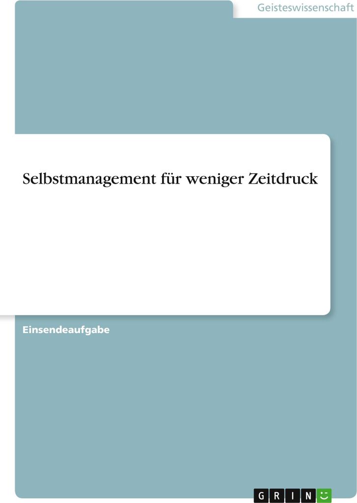 Selbstmanagement für weniger Zeitdruck