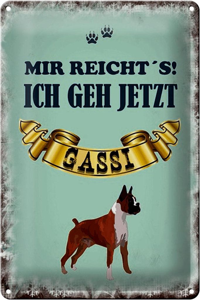 Blechschild Mir reicht`s ich geh jetzt Gassi, 30 x 20 cm, Blechschilder Spruch Hobby