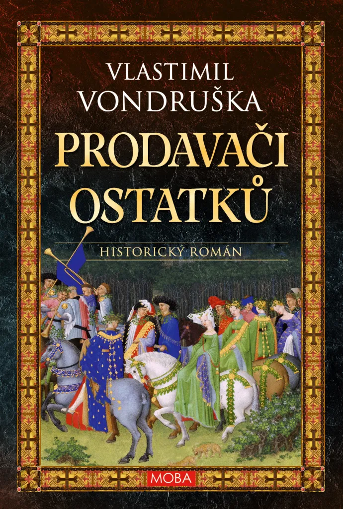 Lecture Historique Prodavači ostatků Vlastimil Vondruška pour Passionnés