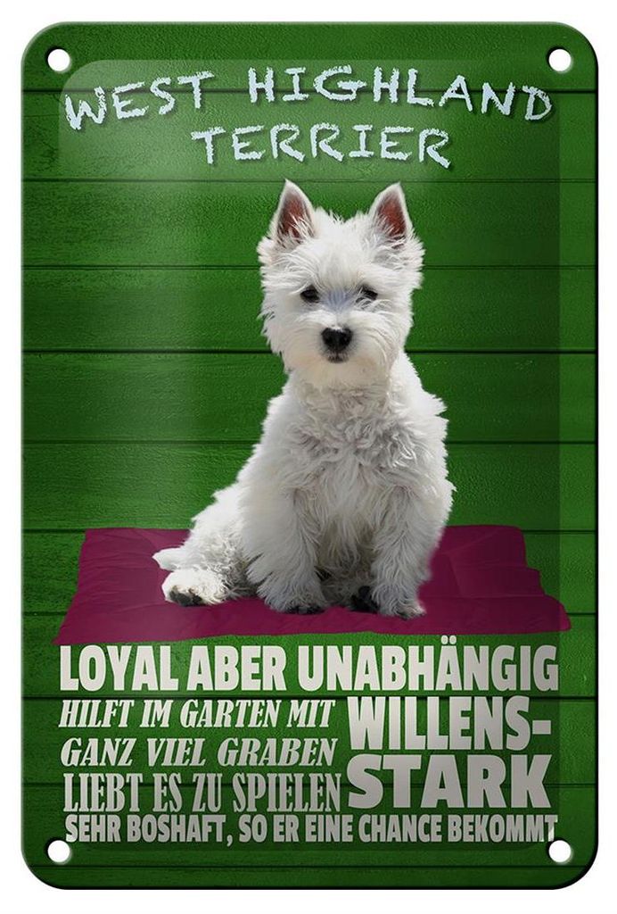 Blechschild Spruch 12x18cm West Highland Terrier Hund stark