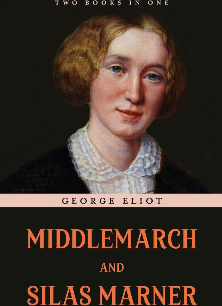 Middlemarch and Silas Marner
