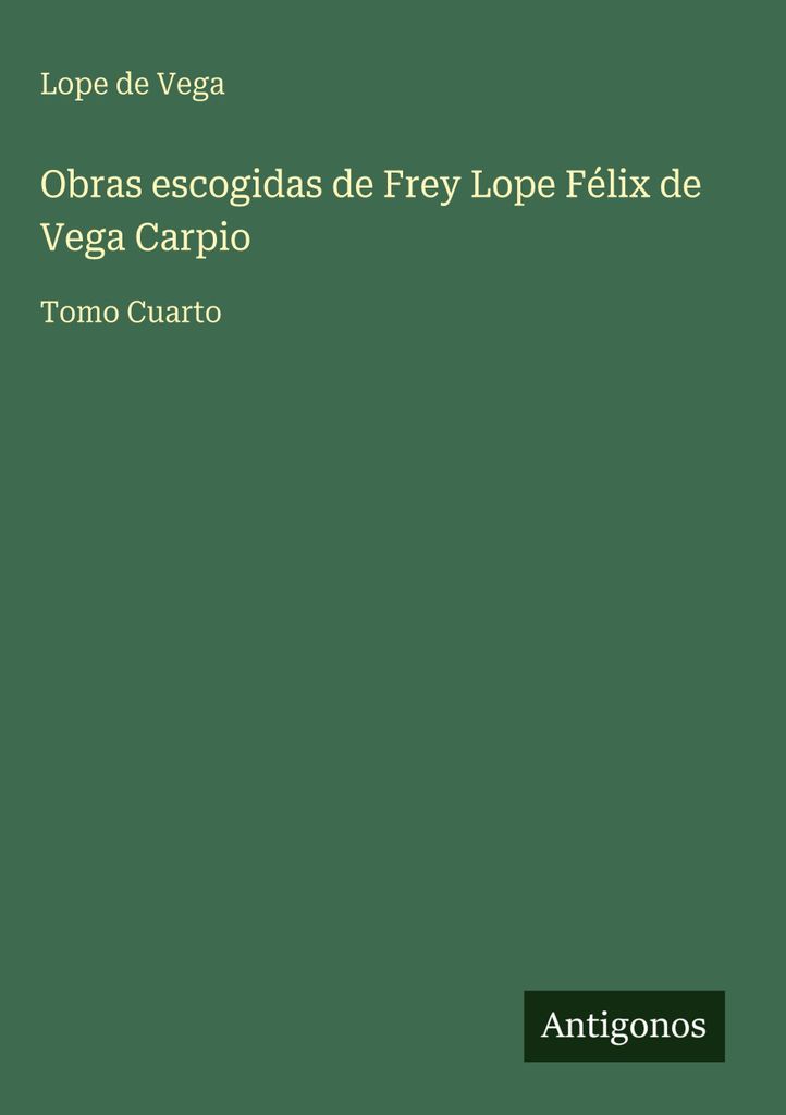 Ausgewählte Werke von Frey Lope Félix de Vega Carpio