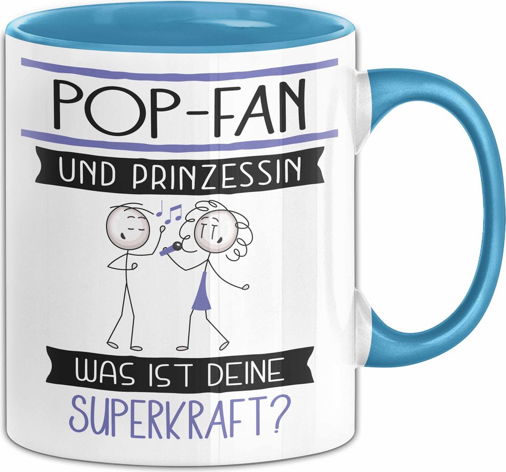 Pop-Fan Und Prinzessin Tasse Geschenk Für Eine Pop-Fan Geburtstag Was Ist Deine Superkraft (Blau)