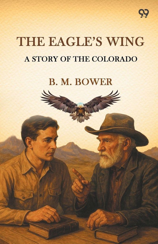 The Eagle's Wing A Story Of The Colorado