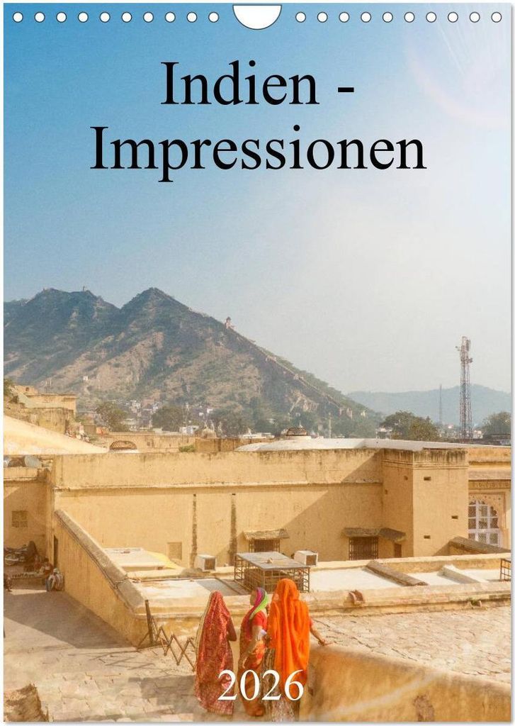 Indien - Impressionen (Wandkalender 2026 DIN A4 hoch), CALVENDO Monatskalender