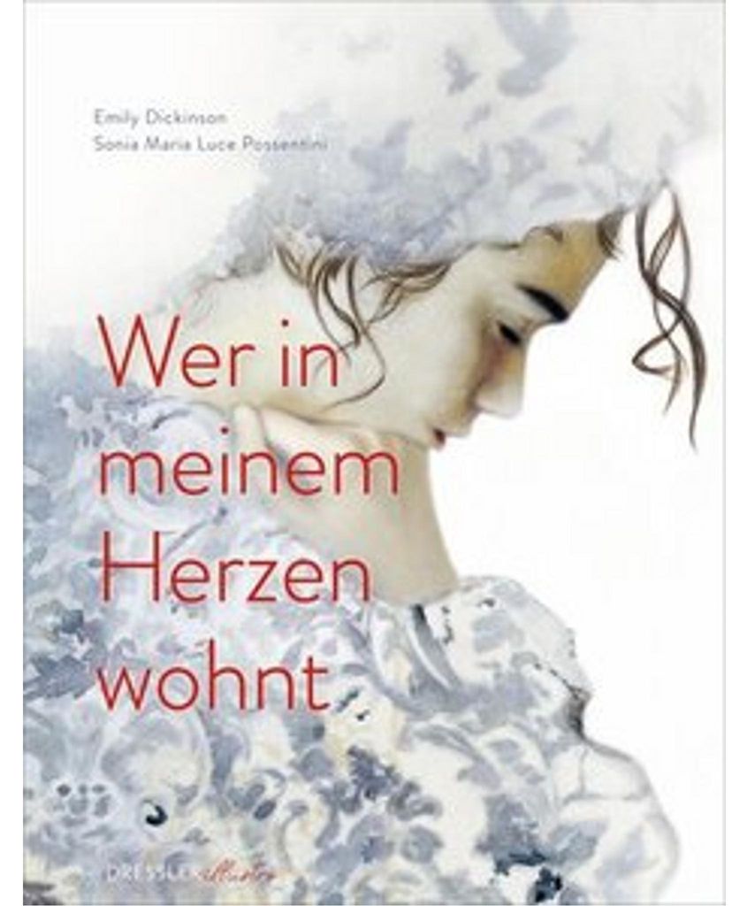 Bilderbuch für Erwachsene: Emily Dickinson Gedicht & Sonia Maria Luce Possentini Illustrationen