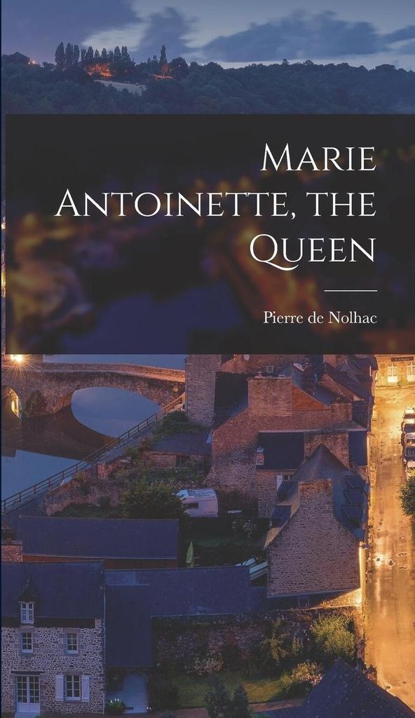 Marie Antoinette, the Queen