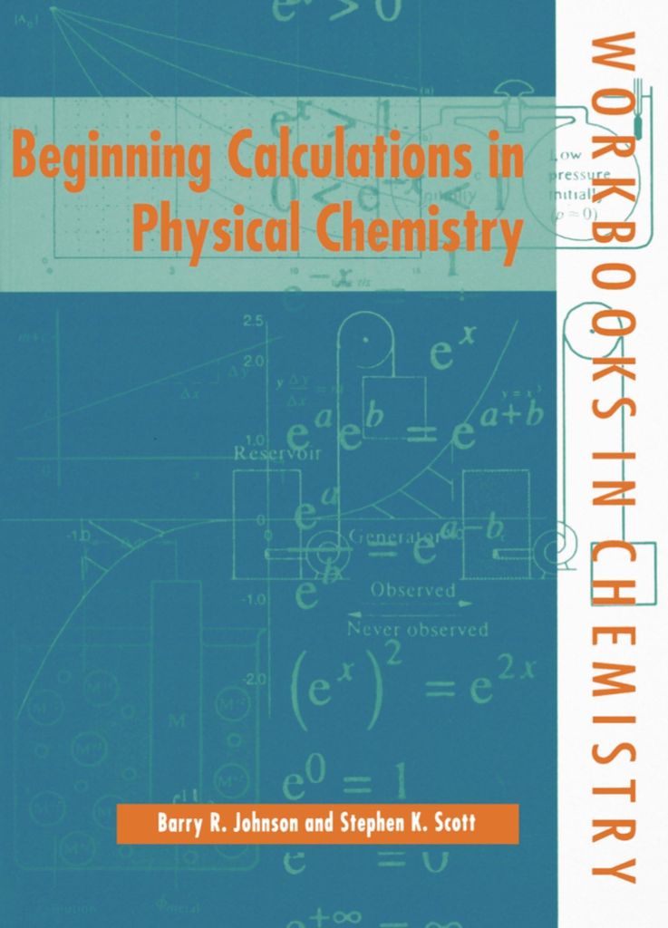 Beginning Calculations in Physical Chemistry (Workbooks in Chemistry)