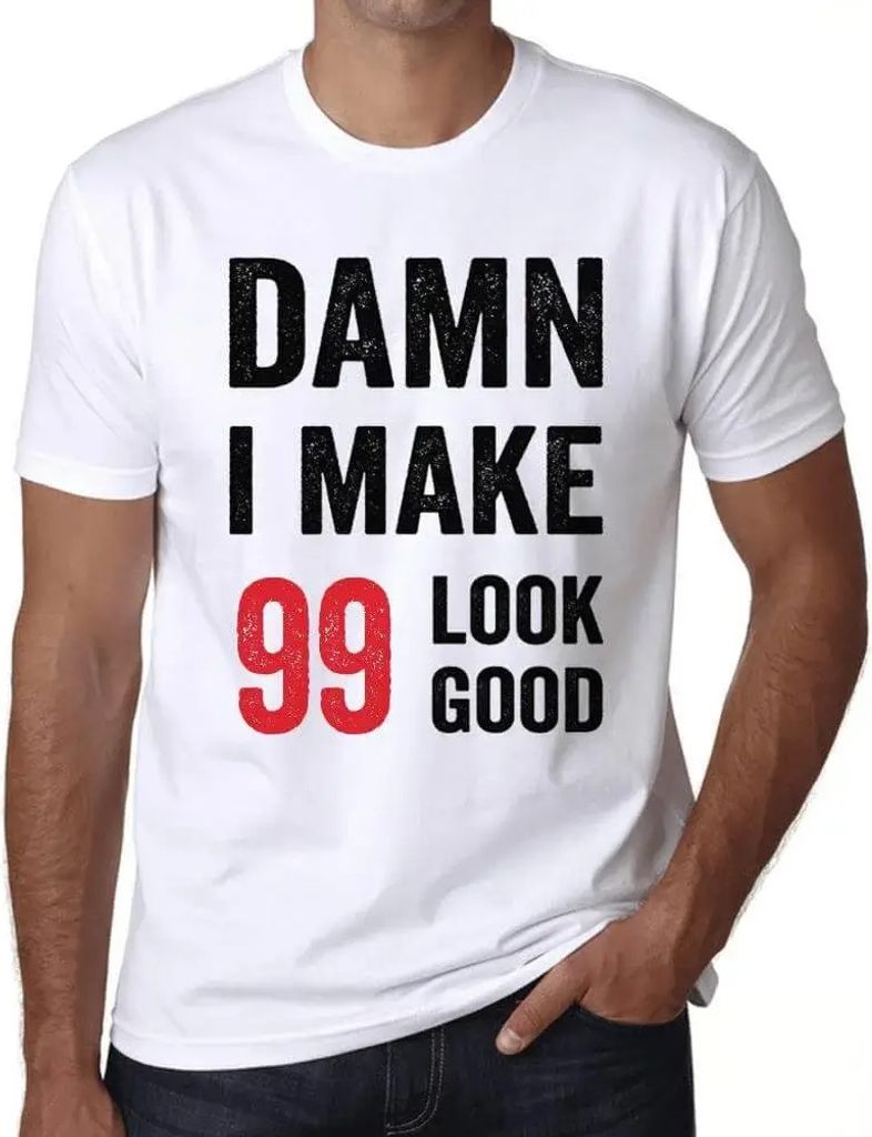 Herren Grafik T-Shirt Verdammt ich lasse 99 gut aussehen – Damn I Make 99 Look Good – Geschenk 99. Geburtstag Jahrestag 99 Jahre Jubiläum 99 J...