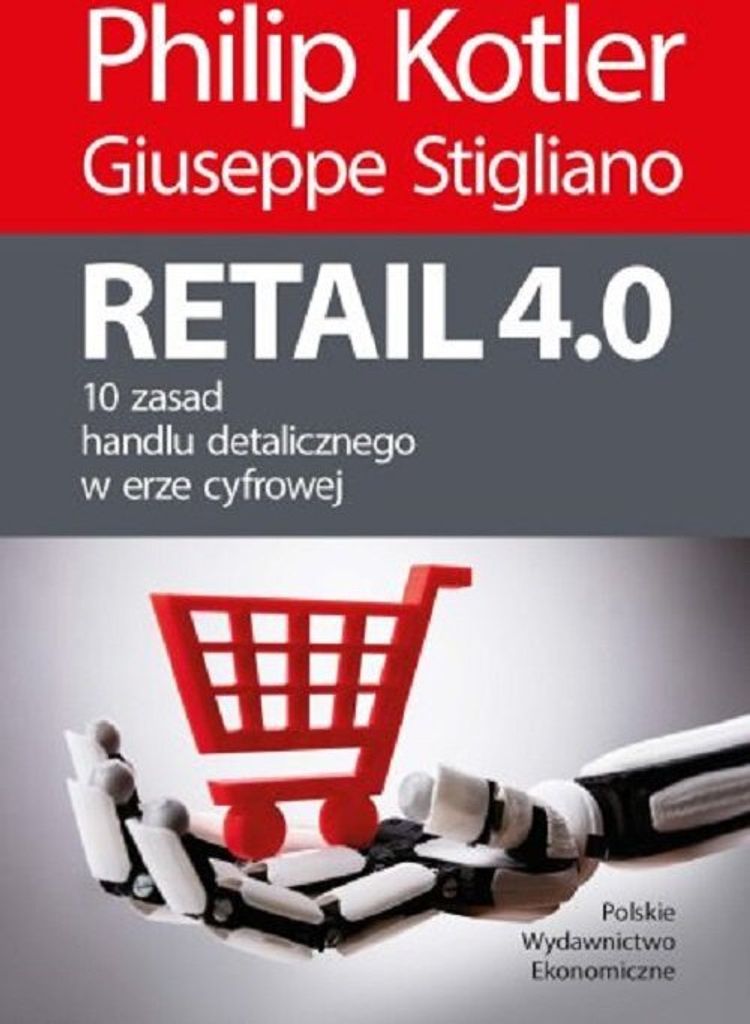 Retail 4.0. 10 zasad handlu detalicznego w erze cyfrowej (Buch auf Polnisch)