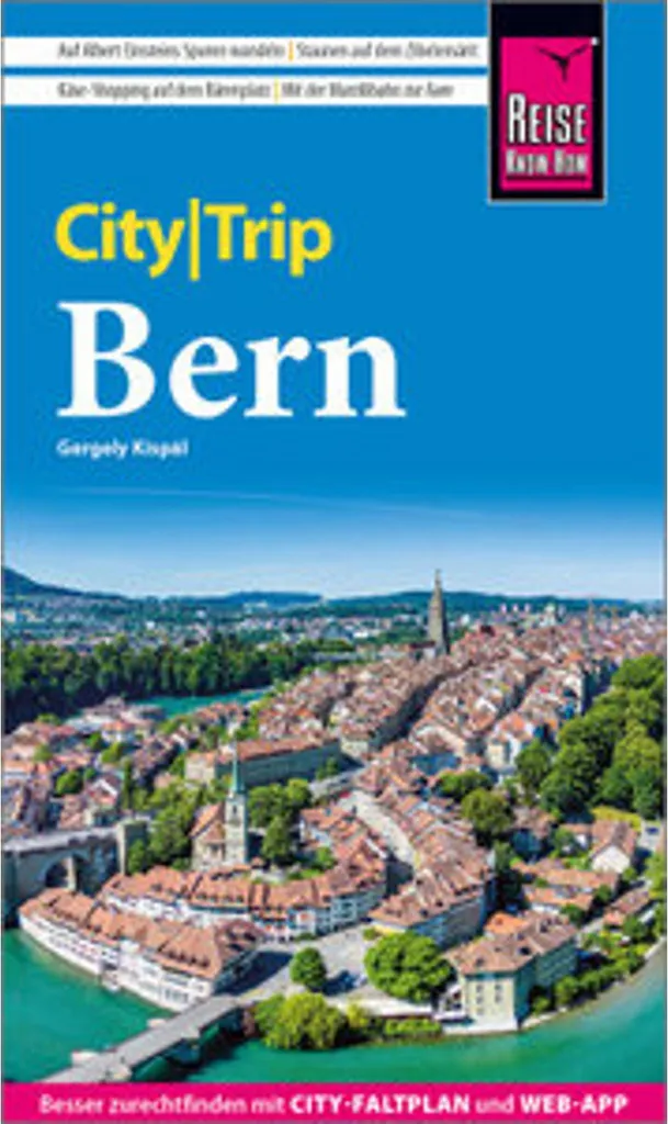 Guide Berne CityTrip : ne perdez plus votre chemin dans la capitale suisse