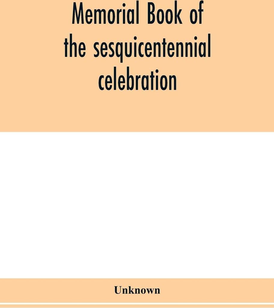 Memorial book of the sesquicentennial celebration of the founding of the College of New Jersey and of the ceremonies inaugurating Princeton University