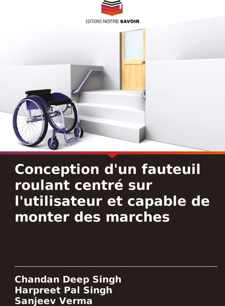 Conception d'un fauteuil roulant centré sur l'utilisateur et capable de monter des marches