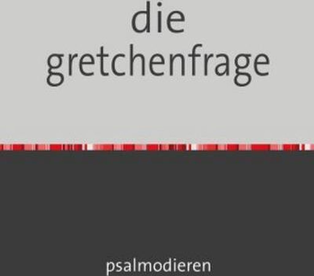 die gretchenfrage