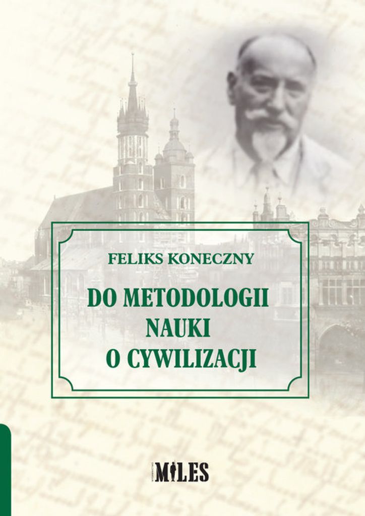 Do metodologii nauki o cywilizacji - Feliks Koneczny (Literatur, Anthropologie auf Polnisch)