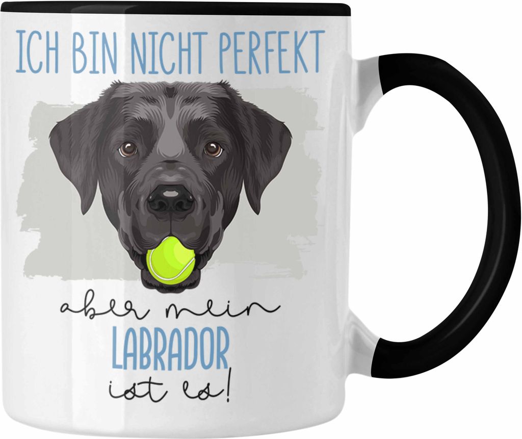 Trendation - Labrador Besitzer Tasse Geschenk Lustiger Spruch Geschenkidee Besitzerin Ich Bin Nicht Perfekt Aber Mein Labrador Ist Es (Schwarz)