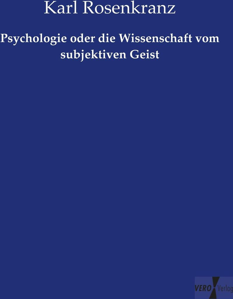 Psychologie oder die Wissenschaft vom subjektiven Geist