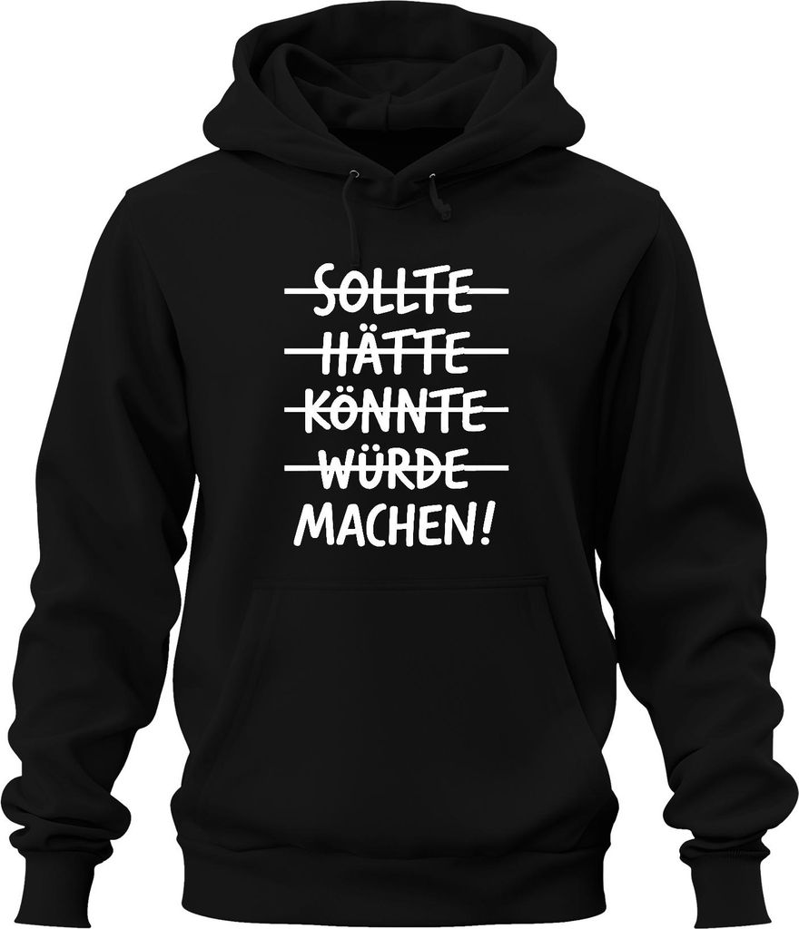 Sollte Hätte Könnte Würde Machen Motivationsspruch Macher Erfolg Uni Hoodie Kapuzenpullover, Schwarz, XXL