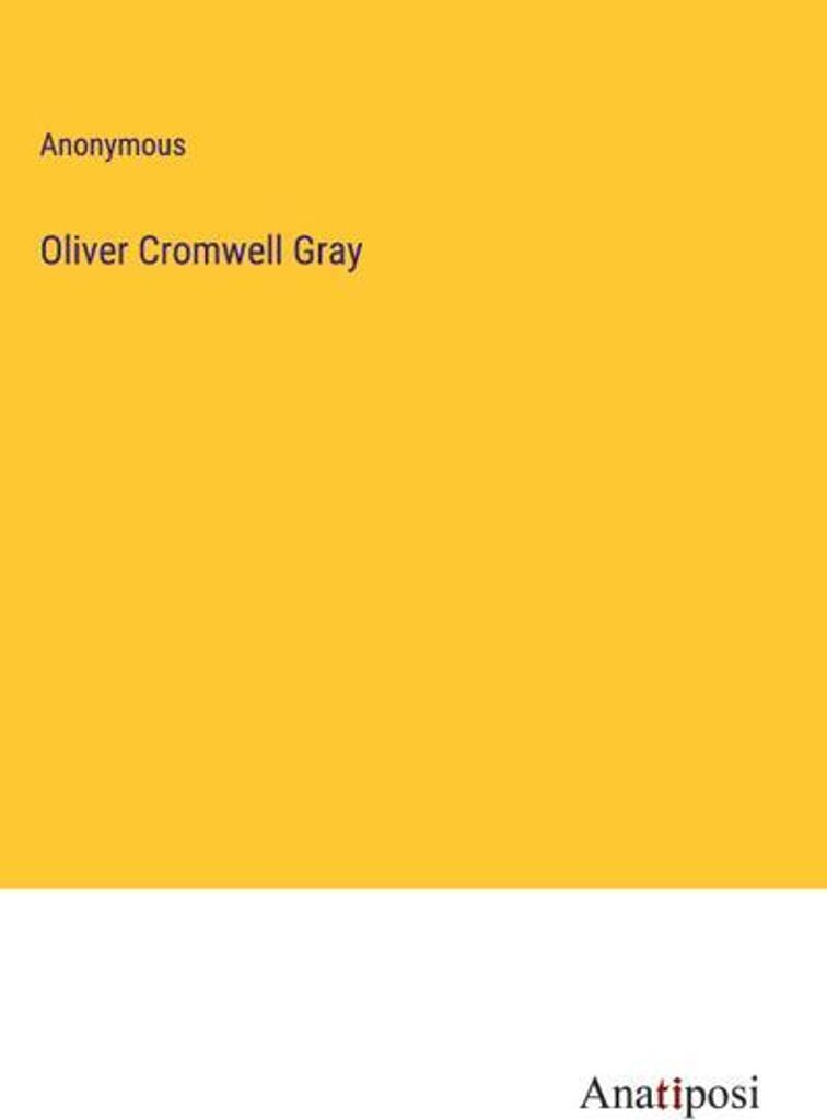 Oliver Cromwell Gray