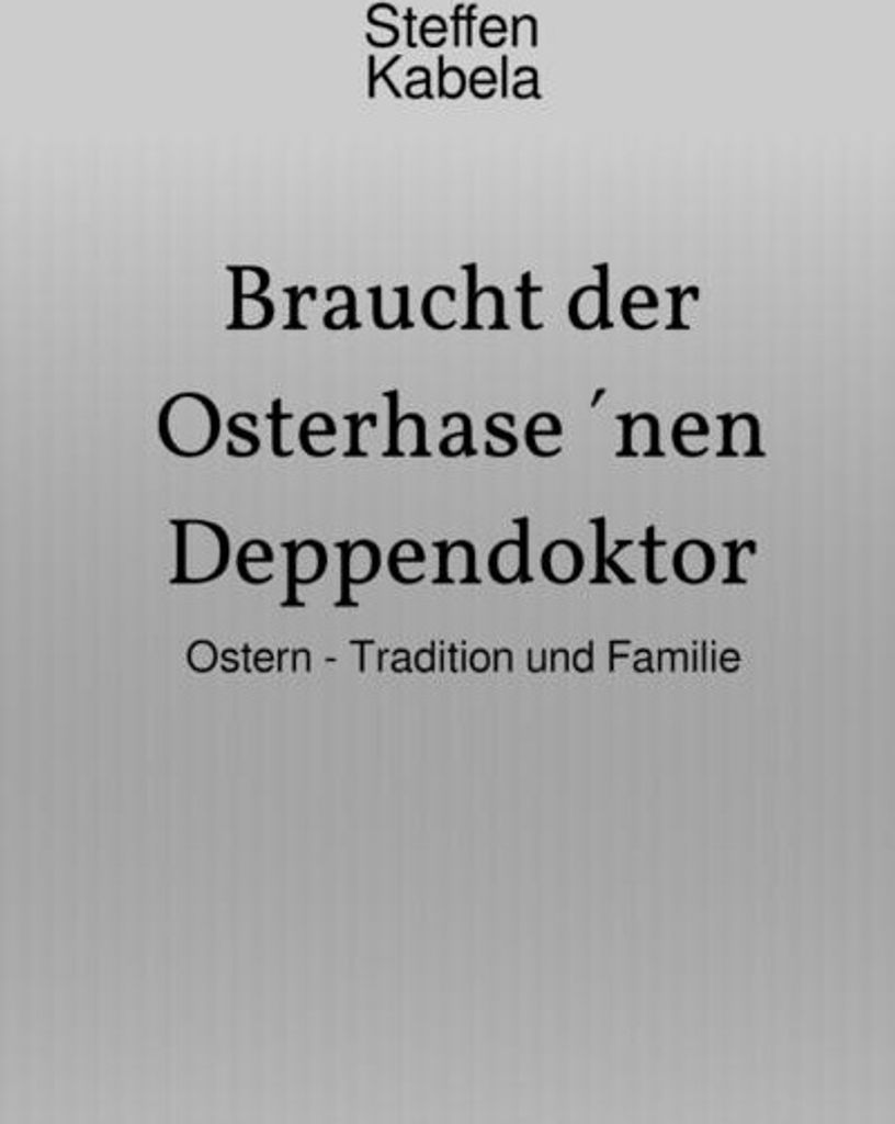 Braucht der Osterhase ́nen Deppendoktor
