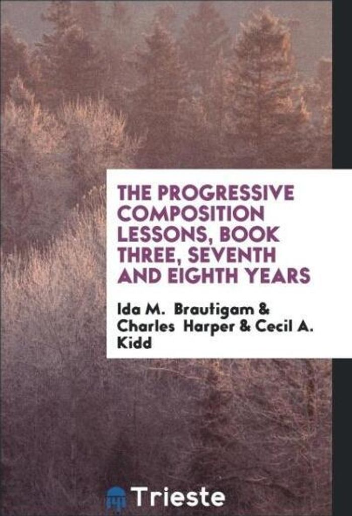 The Progressive Composition Lessons, Book Three, Seventh and Eighth Years