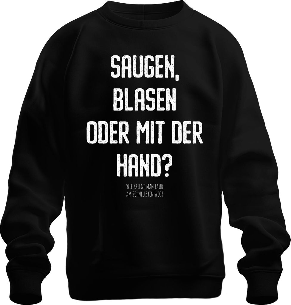 Saugen Blasen oder mit der Hand Laub weg? Laubsauger Laubbläser Uni Sweatshirt Pullover, Schwarz, XL