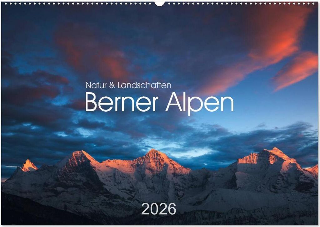 BERNER ALPEN - Natur und Landschaften (Wandkalender 2026 DIN A2 quer), CALVENDO Monatskalender