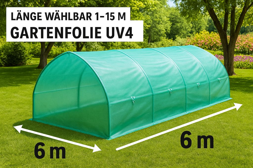 Gartenfolie UV4 6m x 6m breit | Tunnel Folie für Gewächshaus, Frühbeet, Folientunnel | Länge 1–15m wählbar | UV-beständig & langlebig